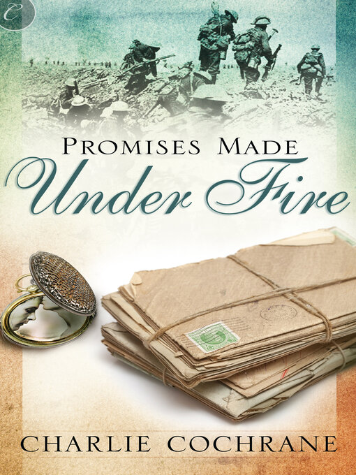 Title details for Promises Made Under Fire by Charlie Cochrane - Available